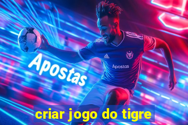 criar jogo do tigre